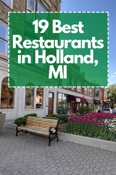 19 Best Restaurants in Holland!